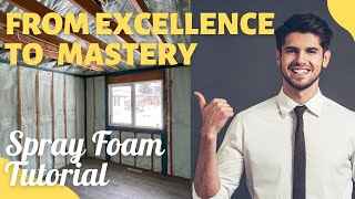 From Excellence to Mastery in Spray Foam Insulation  plus hints on the new content [upl. by Holihs477]