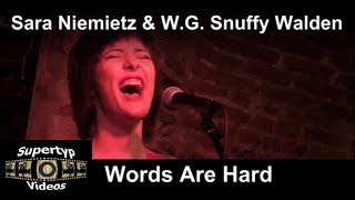 Sara Niemietz amp WG Snuffy Walden  Words Are Hard [upl. by Llenor942]