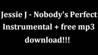 Jessie J  Nobodys Perfect Instrumental  Free mp3 download official music new song 2011 [upl. by Yoshi]