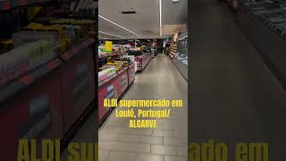 Supermercado Aldi em LouléPortugal [upl. by Bruni846]