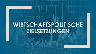 Wirtschaftspolitische Zielsetzungen [upl. by Alysa801]