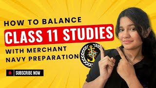 HOW TO BALANCE CLASS 11 STUDIES WITH MERCHANT NAVY PREPARATION [upl. by Cobbie]