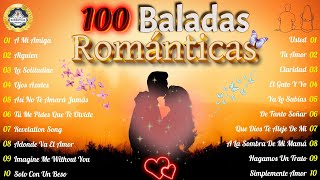 Las 100 Canciones Románticas Eternas en Español de los 80 y 90 💖 Canciones de Amor Inolvidables 🎶 [upl. by Yrahca155]