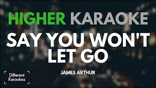 James Arthur  Say You Wont Let Go HIGHER Key Karaoke [upl. by Mitchiner]