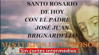 🌹Rosario hoy MARTES 5 DE NOVIEMBRE 🌹🕊️🌹CON EL PADRE JOSE JUAN BRIGNARDELLO MISTERIOS DOLOROS [upl. by Nnalyrehs]