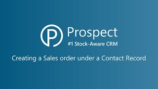 Creating a Sales Order under a Contact Record [upl. by Adieno641]