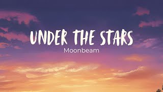 Under the Stars  Moonbeam [upl. by Amberly654]