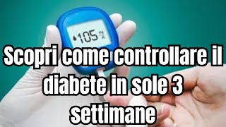 Rivelato un metodo naturale al 100Come ridurre il diabete di tipo 1 in sole 3 settimane garantite [upl. by Nahttam]