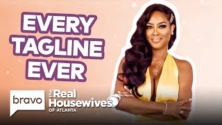 Every Real Housewives of Atlanta Tagline  RHOA Compilation  Bravo [upl. by Penelope]