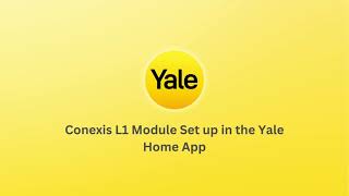 How to Register your Yale Conexis L1 Using the Yale Home App [upl. by Kabob]