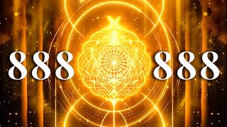 888 Hz FREQUENCY of the Abundance amp Prosperity  Love amp Wealth  Clear Away Any Negative Blockages [upl. by Adelpho459]