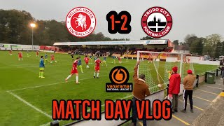 Welling United 12 Truro We’ve accepted relegation already Match Day Vlog [upl. by Rehm530]