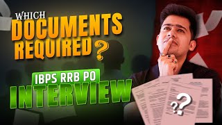 Documents Required for IBPS RRB PO INTERVIEW 2024 [upl. by Ayekal]