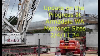 Update on the progress at Armadale WA Metronet Sites 2 4 11 24 [upl. by Pinto250]