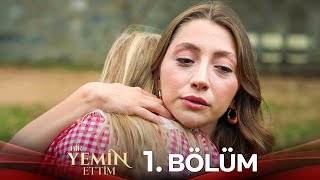 Bir Yemin Ettim 1 Bölüm [upl. by Euphemia]