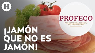 ¡No los comas Profeco revela cuál es el peor jamón que puedes comprar en México [upl. by Dorothi7]