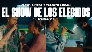 Elegidos por su Chispa T2 – E7 El show de los Elegidos flow chispa y talento local [upl. by Hellman]