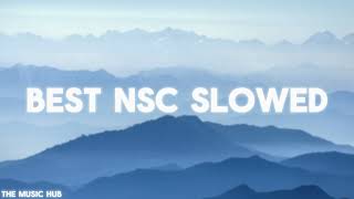 Best NSC Songs Slowed  Timestamps in bio [upl. by Xed365]