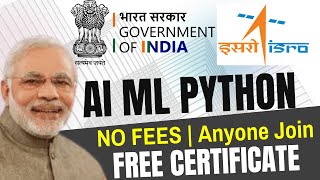 Govt ISRO Launched Deep Learning ML AI Free Training  Free Certificate  Govt Certificate [upl. by Nemajneb]