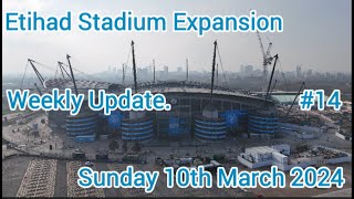 Etihad Stadium Expansion  Manchester City Fc  10th March 2024  weekly progress update ctid [upl. by Adnirol]