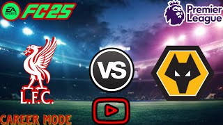 EA Sports FC25 Career Mode Semi Pro Difficulty With Liverpool VS Wolves In Premier League [upl. by Asilav]