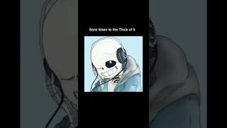 Sans reaction to thick of it music undertale [upl. by Asir581]