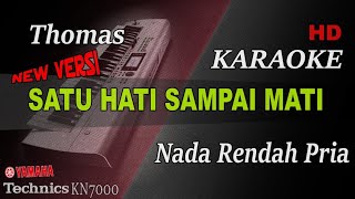 THOMAS  SATU HATI SAMPAI MATI  NADA RENDAH PRIA   KARAOKE [upl. by Tutankhamen]