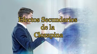 Efectos Secundarios de la Clozapina [upl. by Maurreen]