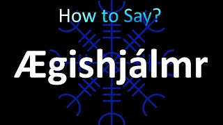 How to Pronounce Aegishjalmur Ægishjálmr [upl. by Nwotna537]