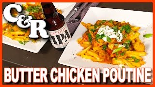 Butter Chicken Poutine Recipe  Cook amp Review Ep 26 [upl. by Rubin739]