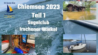 Segeln am Chiemsee 2023 Irschener Winkel Segelclub Teil 1 von 2 [upl. by Sidney]