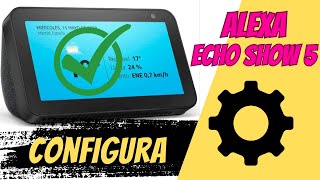 💡Como Configurar ALEXA ECHO SHOW 5  En el Año 2024 [upl. by Ebner]