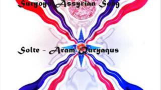 Suryoyo Assyrian Song Solte  Aram Quryaqus ܐܪܐܡ ܩܘܪܝܩܘܣ  ܣܽܘܠܬܶܐ [upl. by Lenette]