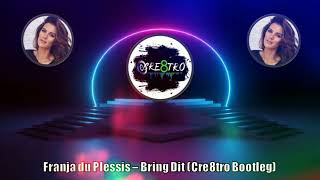 Franja du Plessis  Bring Dit Cre8tro Bootleg [upl. by Airbas]