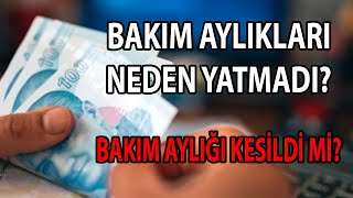 BAKIM AYLIĞI NEDEN YATMADI  BAKIM AYLIĞI KESİLDİ Mİ [upl. by Tserrof]