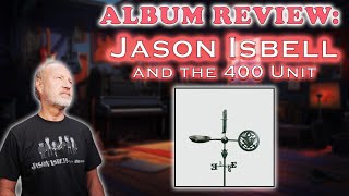 Jason Isbells Latest Gem Weathervanes Album Breakdown amp Review [upl. by Oiramal]