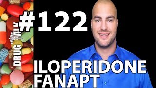 ILOPERIDONE FANAPT  PHARMACIST REVIEW  122 [upl. by Agatha809]