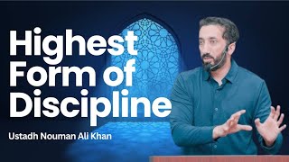 Highest Form of Discipline  Ustadh Nouman Ali Khan [upl. by Bogoch968]