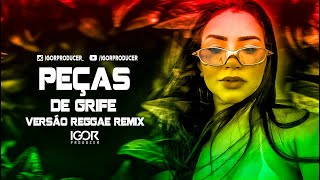 ELA SAI DA SUL  PEÇAS DE GRIFE  MENOR MC FEAT ORUAM Reggae Remix 2023 igorproducer [upl. by Eirollam]