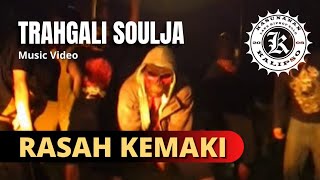 RASAH KEMAKI  TrahGali Soulja Music Video [upl. by Ahseikram]