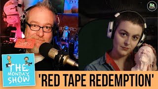 The MONDAY Show Red Tape Redemption [upl. by Noved]