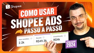 Como Usar Shopee Ads Passo a Passo Isso Ninguém Ensina  Atualizado 2024 [upl. by Eelta]