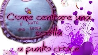 DIY TUTORIAL COME CENTRARE UNA SCRITTA A PUNTO CROCE [upl. by Inge739]