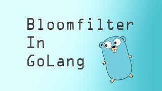 Bloom Filters in GoLang [upl. by Shwalb]