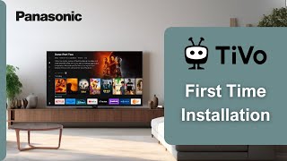 First time installation overview on Panasonic TVs with TiVo [upl. by Briny]