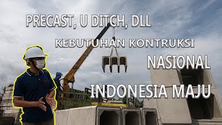 Precast U ditch Dll Kebutuhan Kontruksi Nasional Indonesia Maju  National Construction [upl. by Ivens]