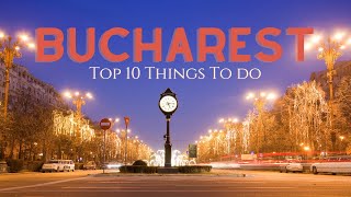 Discover Bucharest Top 10 Things to Do in Romanias Capital [upl. by Morette]