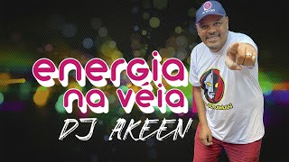 ENERGIA NA VÉIA DJ AKEEN AO VIVO 150524 [upl. by Longan]