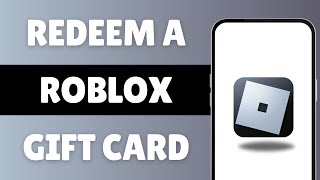 How To Redeem A Roblox Gift Card [upl. by Aicilana]