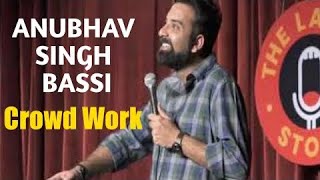 Anubhav Singh Bassi crowd work  Anubhav Singh Bassi new video  Anubhav Singh Bassi standup comedy [upl. by Atir]